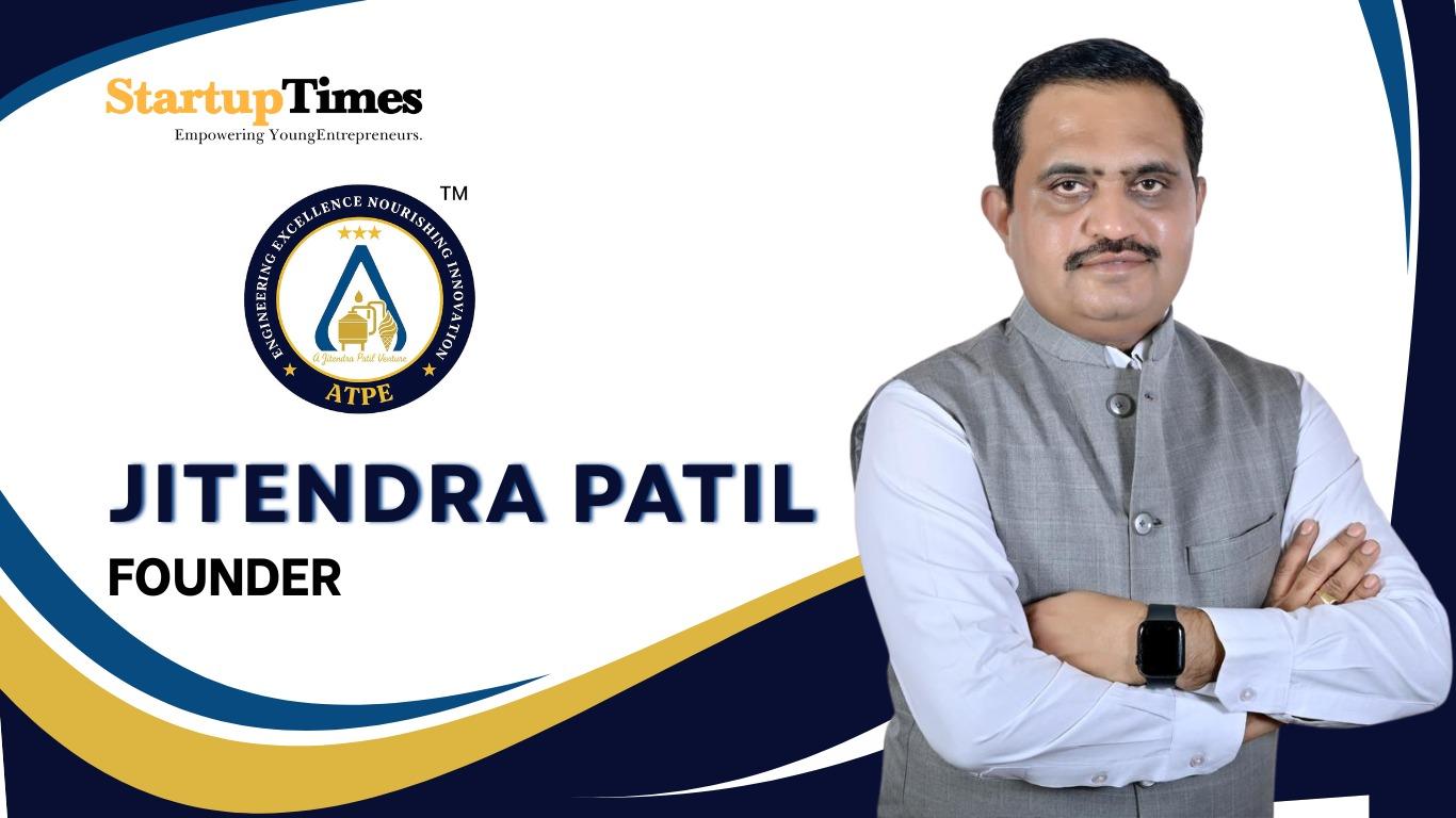 Building Global Trust in Engineering: The Journey of Jitendra Patil, Founder of Ashtavinayaka Techno Process Engineering Pvt.