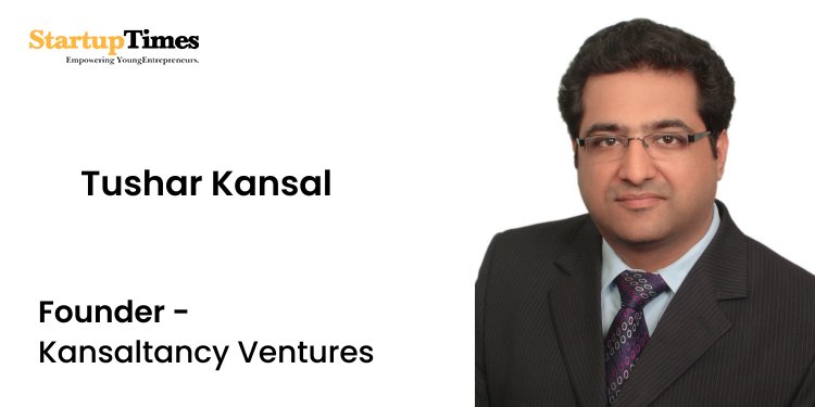 Tushar Kansar- A Harvard alumni mentoring entrepreneurs in India