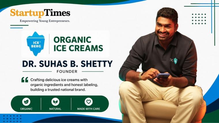 From a Rented Room to India's First Organic Ice Cream Brand: How Dr. Suhas B. Shetty Built Iceberg One Scoop at a Time