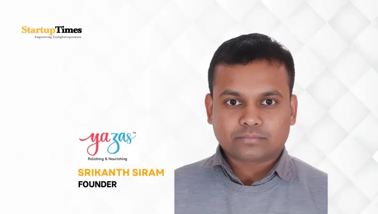 From Boutique Hotels to Healthy Foods Srikanth Siram’s Journey with Yazas Foods