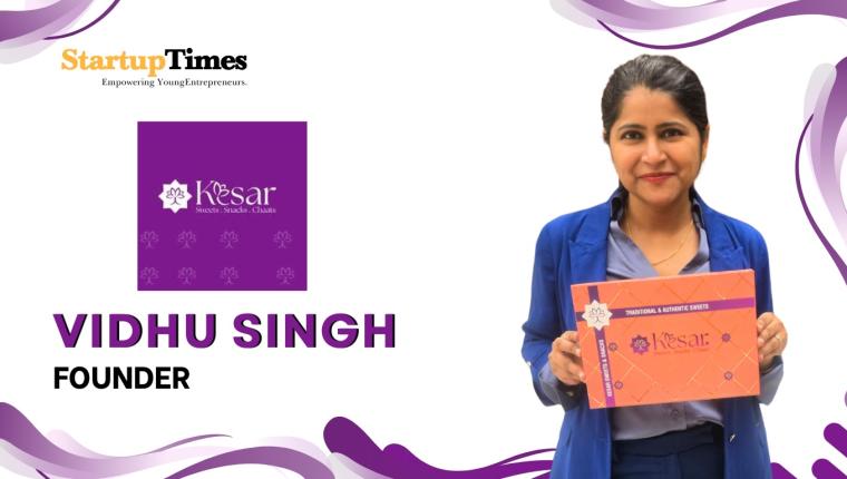 From Engineer to Entrepreneur: How Vidhu Singh’s Kesar Sweets & Snacks Is Redefining Authentic North Indian Flavours in Chennai