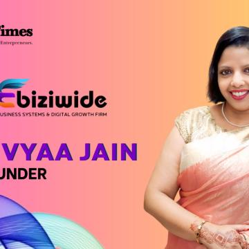 Building Digital Strength for Entrepreneurs: The Journey of Divyaa Jain, Founder of Ebiziwide LLP