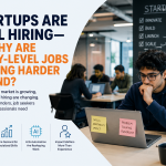 Startups Are Still Hiring—So Why Are Entry-Level Jobs Getting Harder to Find?