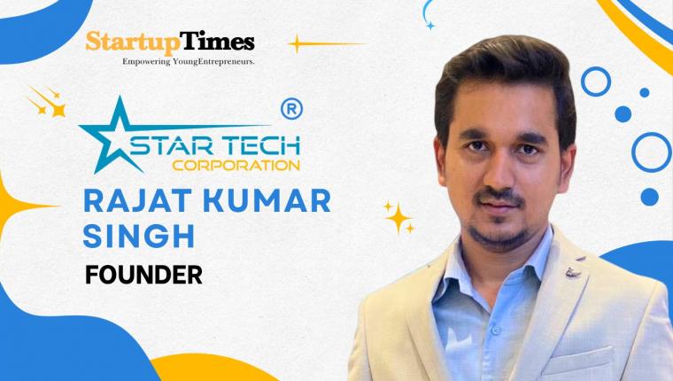From ₹12,000 to ₹6.5 Crore: How Rajat Kumar Singh Built STAR TECH CORPORATION From the Ground Up