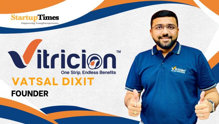 Vitricion by Vatsal Dixit: From Tablets to Strips, How an Indian Start up Is Changing Health Supplements Forever