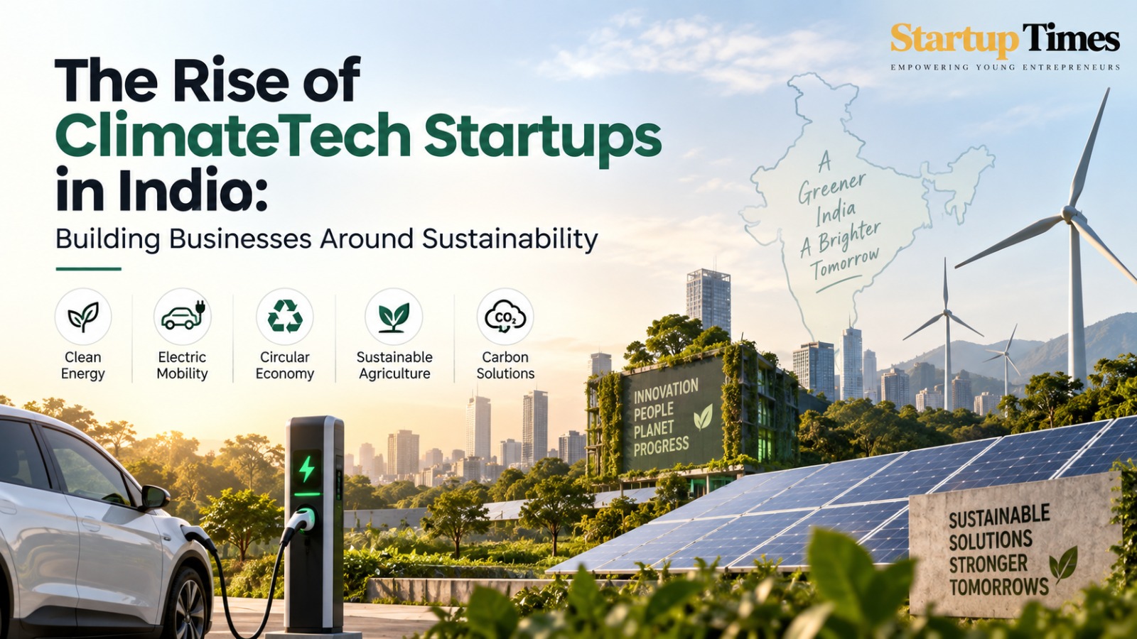 The Rise of ClimateTech Startups in India: Building Businesses Around Sustainability