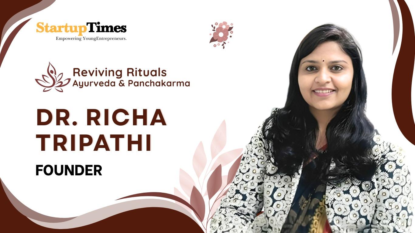 Reviving Rituals: How Dr. Richa Tripathi is Redefining Ayurveda for the Modern World