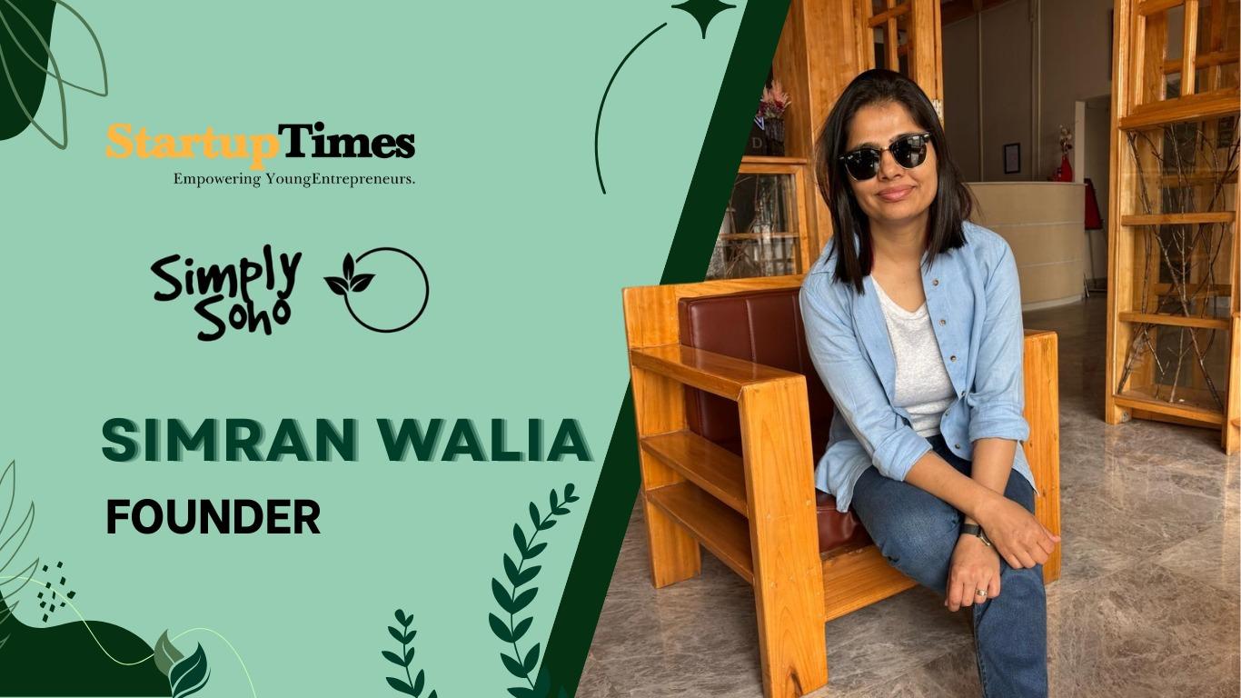 Simply Soho: Simran Walia’s Mission to Redefine Indian Craftsmanship for the Modern World