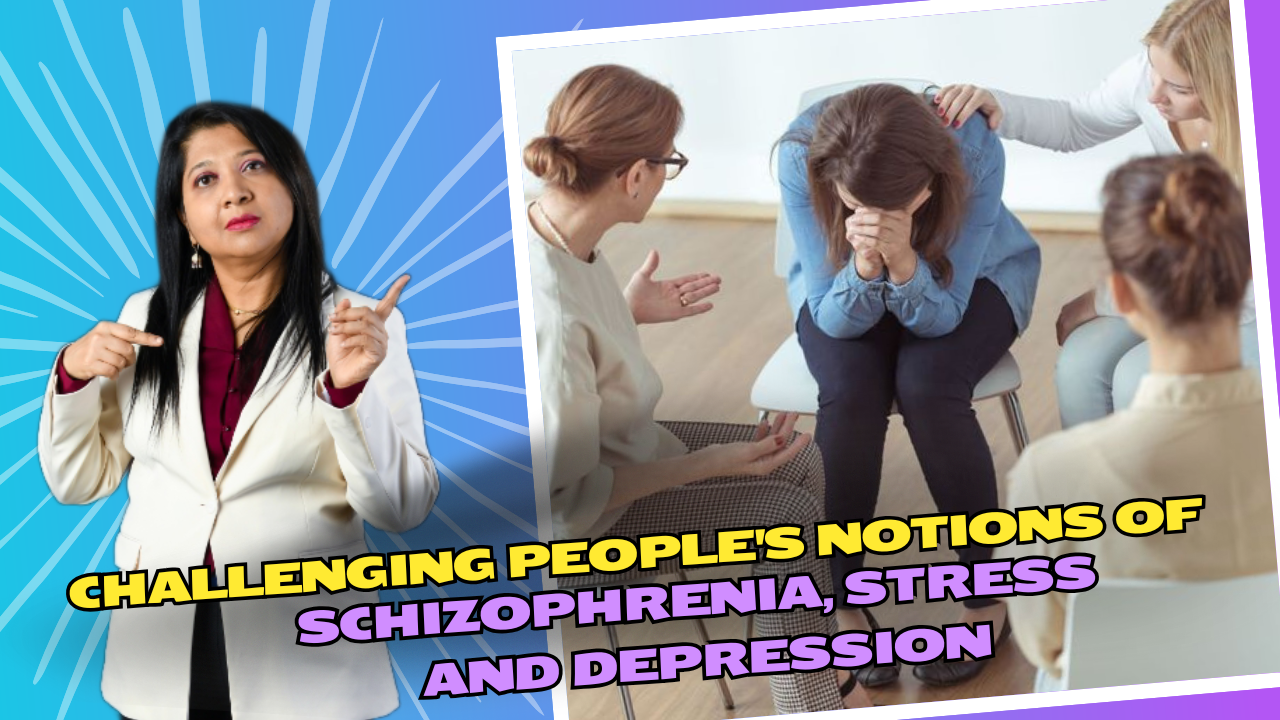 Module 4 Challenging People's Notions OF SCHIZOPHRENIA-STRESS-DEPRESSION - Copy