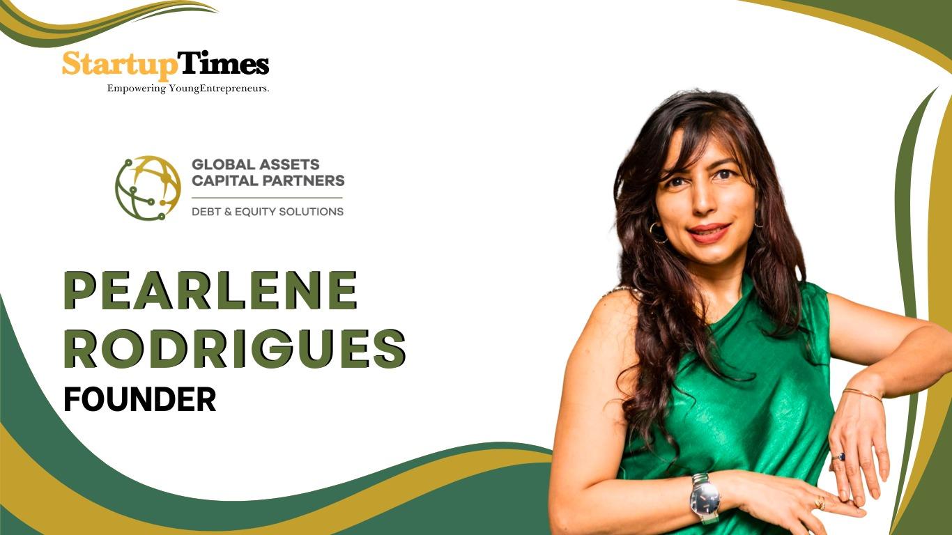Building Bridges Between Capital and Growth: The Journey of Pearlene Rodrigues and Global Assets Capital Partners