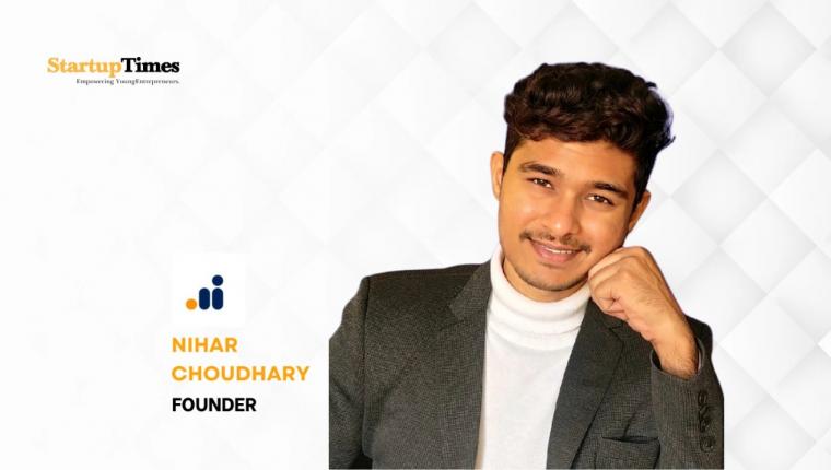 Nihar Choudhary A Man With Dreams to Revolutionise the Online Business Industry