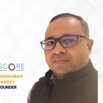 Empowering Livelihoods: The Visionary Journey of Madhuban Pandey and SCORE Livelihood Foundation