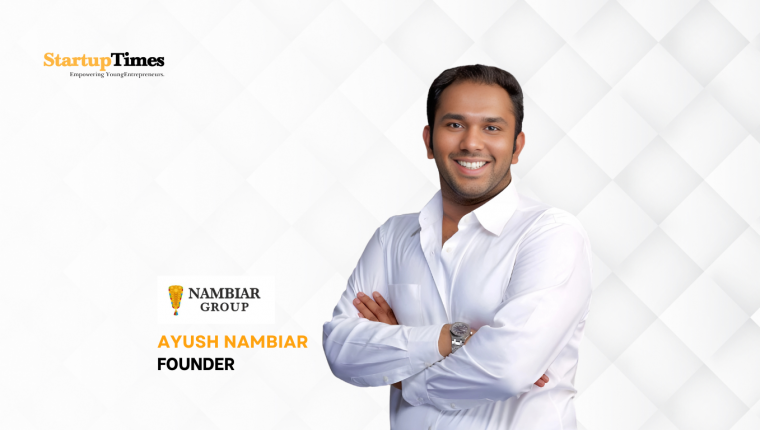 Ayush Nambiar: Steering the Nambiar Group with Relationships, Ethics, and Vision 2047