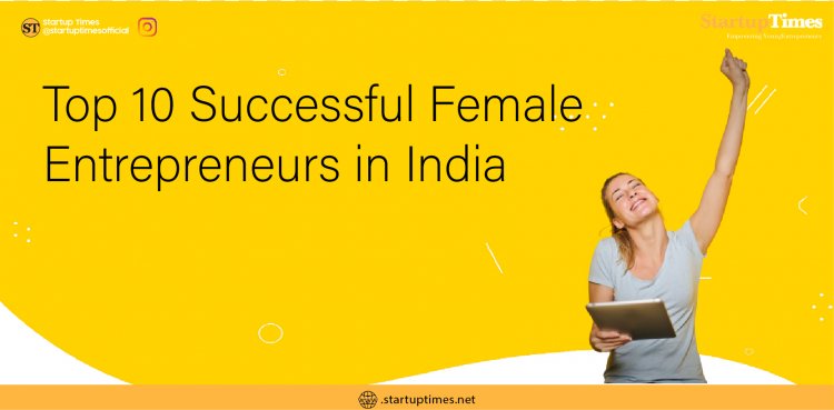 Top 10 Successful Female Entrepreneurs in India