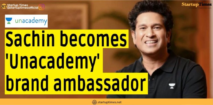 Sachin Tendulkar becomes the brand ambassador of Unacademy