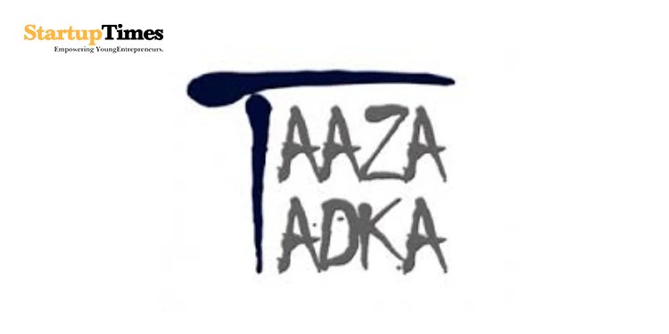 Taaza Tadka : Emerging Hub of Startup Stories