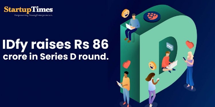 Regulatory tech startup IDfy raises Rs 86 crore in Series D round from TransUnion, Blume Ventures.