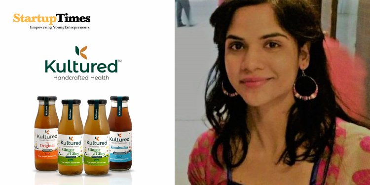 From a tiny Kombucha Lover to an ardent Kombucha Brewer- Kultured Vitality Foods, a dream Venture for Dhanashree Aole