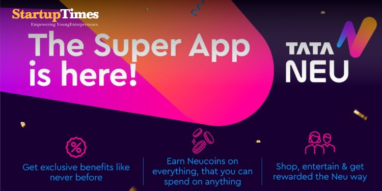 Tata Neu, the ‘super app’ set to launch on April 7