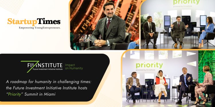 A roadmap for humanity in challenging times: the Future Investment Initiative Institute hosts “Priority” Summit in Miami