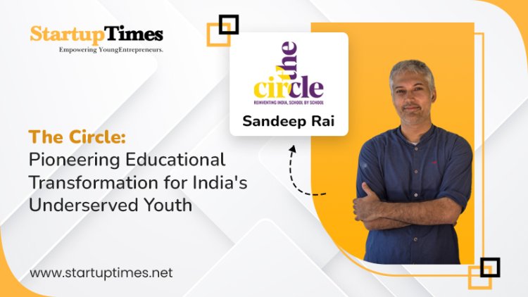 The Circle: Pioneering Educational Transformation for India's Underserved Youth 