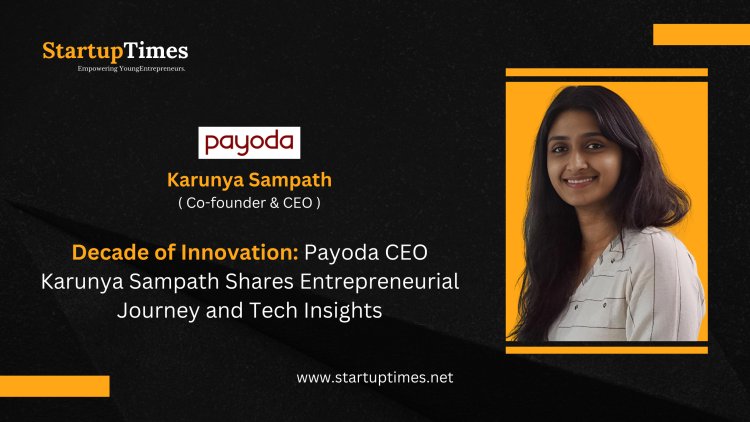 Payoda Technologies: A Decade of Innovation and Leadership - Karunya Sampath, Co-founder & CEO, Shares Insights and Strategies for Success in the Tech Landscape
