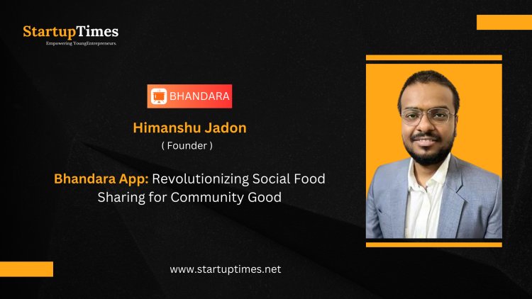 Bhandara App Revolutionizing Social Food Sharing for Community Good