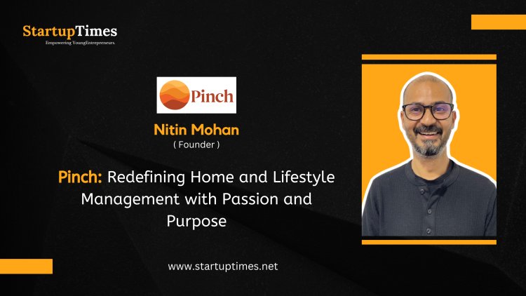 Pinch Redefining Home and Lifestyle Management with Passion and Purpose