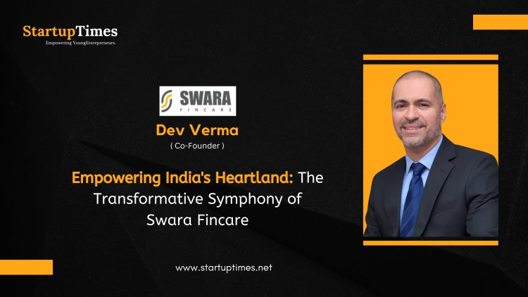 Empowering India's Heartland The Transformative Symphony of Swara Fincare