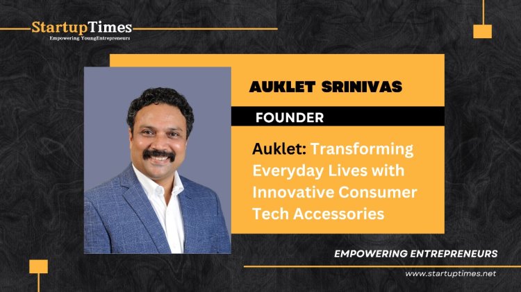 Auklet: Transforming Everyday Lives with Innovative Consumer Tech Accessories