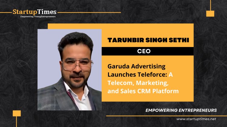 Garuda Advertising Launches Teleforce: A Telecom, Marketing, and Sales CRM  Platform 