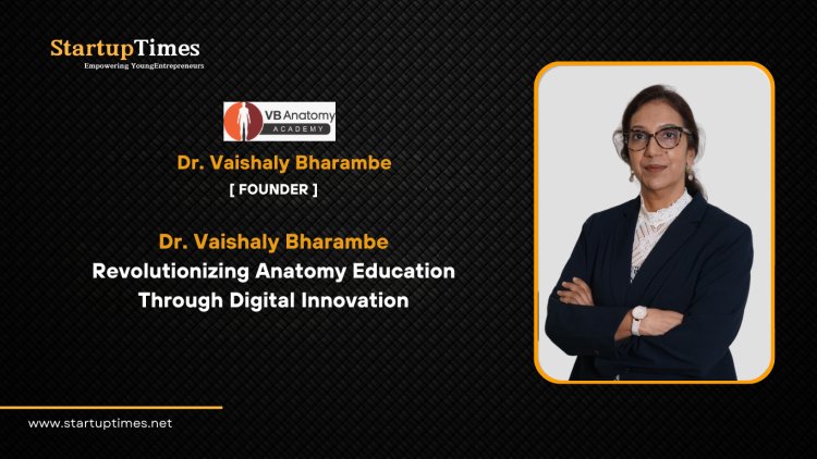 Dr. Vaishaly Bharambe Revolutionizing Anatomy Education Through Digital Innovation