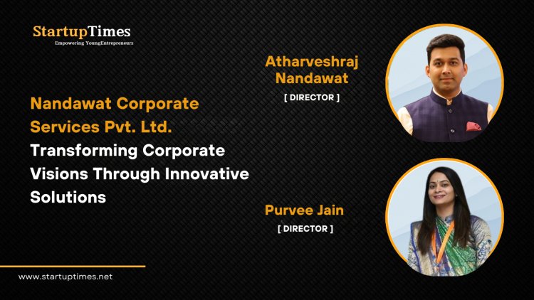 Nandawat Corporate Services Pvt. Ltd. Transforming Corporate Visions Through  Innovative Solutions 