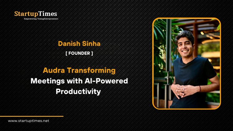 Audra Transforming Meetings with AI-Powered Productivity 